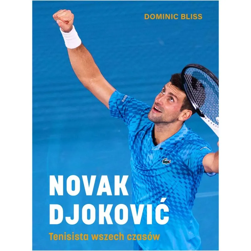 book-djokovic-tenisa-wszech-czasowXaLUI9JDp9XEe NOVAK DJOKOVIĆ: tenisista wszech czasów