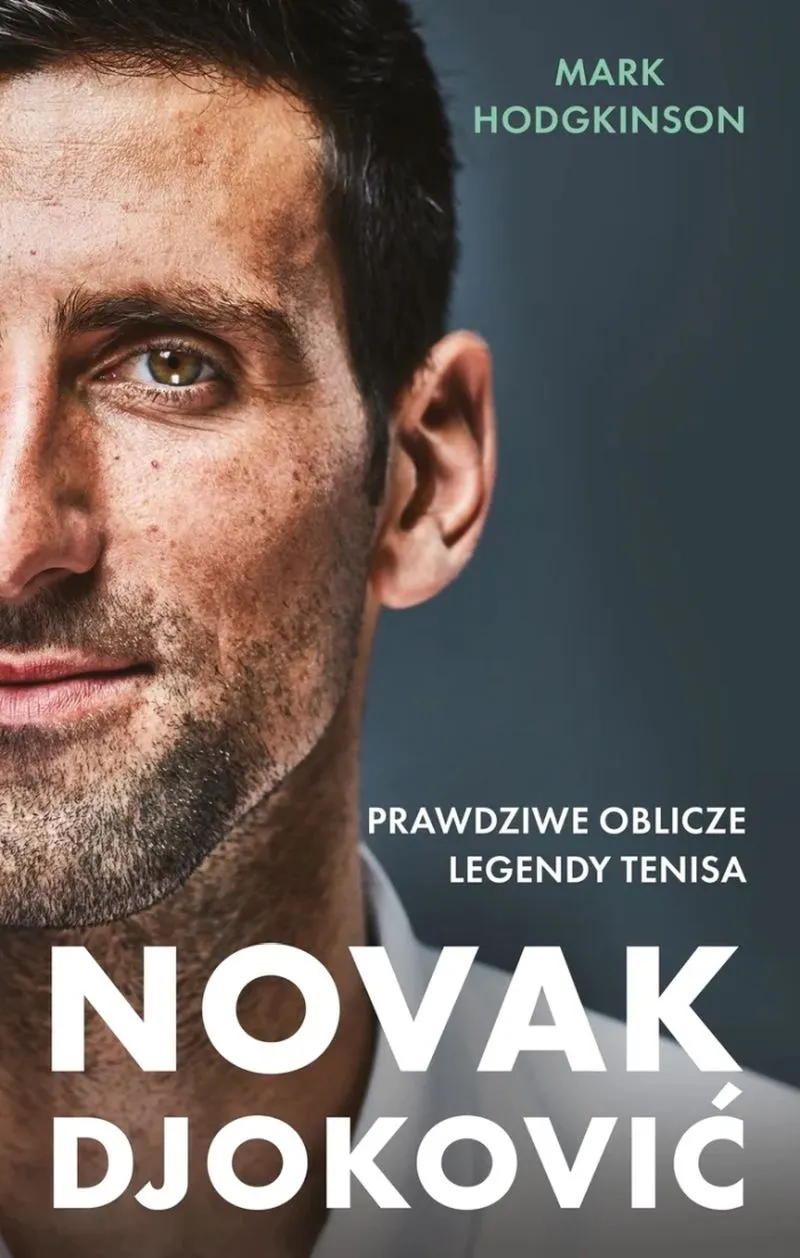 Novak_Djokovic_Book_Mark_Hodgkinson Novak Djoković. Prawdziwe Oblicze Legendy Tenisa