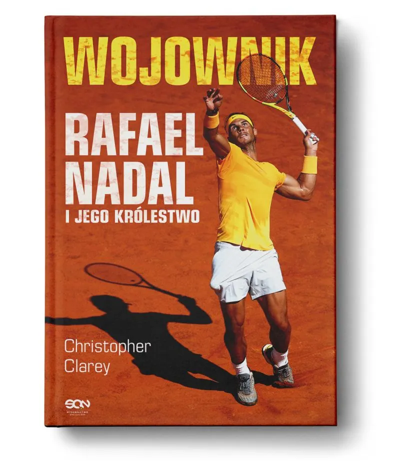 Wojownik. Rafael Nadal i jego królestwo